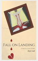 Fall On Landing: A Tragic Love Story