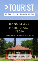 Greater Than a Tourist- Bangalore Karnataka India