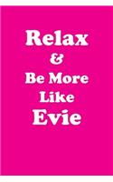 Relax & Be More Like Evie