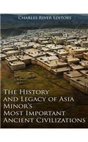 The History and Legacy of Asia Minor's Most Important Ancient Civilizations