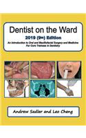 Dentist on the Ward 2019 (9th) Edition: An Introduction to Oral and Maxillofacial Surgery and Medicine for Core Trainees in Dentistry