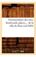 Nomenclature Des Rues, Boulevards, Places, de la Ville de Paris (Ed.1869)