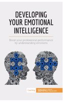 Developing Your Emotional Intelligence