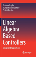 Linear Algebra Based Controllers