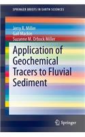 Application of Geochemical Tracers to Fluvial Sediment