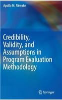 Credibility, Validity, and Assumptions in Program Evaluation Methodology