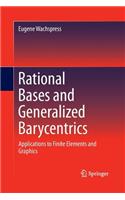 Rational Bases and Generalized Barycentrics: Applications to Finite Elements and Graphics