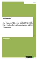Claassen-Affäre zur Fußball-WM 2006. Das Urteil und seine Auswirkungen auf den Profifußball