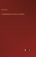 A Hand-Book for Visitors to Oxford