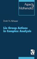 Lie Groups Actions in Complex Analysis