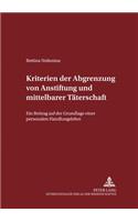 Kriterien der Abgrenzung von Anstiftung und mittelbarer Taeterschaft