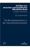 Die Betriebsleiterpraesenz in den Gesundheitshandwerken