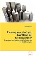 Planung von künftigen Cashflows bei Kreditinstituten