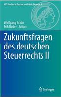 Zukunftsfragen Des Deutschen Steuerrechts II