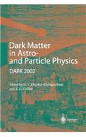 Dark Matter in Astro- and Particle Physics: Proceedings of the International Conference DARK 2002, Cape Town, South Africa, 4–9 February 2002(English)