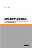 "Der Weg des Lernens" für Betroffene im Umfeld der Diagnose Demenz Typ Alzheimer: Vertiefung in wissenschaftliches Arbeiten für Lernende in Gesundheitsfachberufen(German)