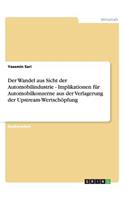 Wandel aus Sicht der Automobilindustrie - Implikationen für Automobilkonzerne aus der Verlagerung der Upstream-Wertschöpfung