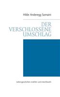 verschlossene Umschlag: Lebensgeschichten erzählen und entschlüsseln