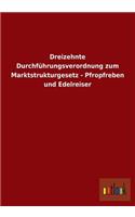 Dreizehnte Durchfuhrungsverordnung Zum Marktstrukturgesetz - Pfropfreben Und Edelreiser