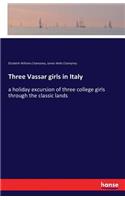 Three Vassar girls in Italy