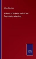 Manual of Blow-Pipe Analysis and Determinative Mineralogy