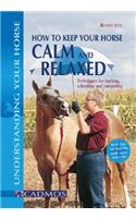 How to Keep Your Horse Calm and Relaxed
