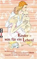 Kinder - was für ein leben!