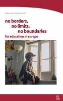 no borders, no limits, no boundaries: for education in europe: for education in europe