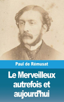 Merveilleux autrefois et aujourd'hui