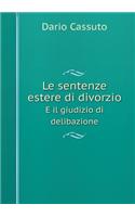 Le sentenze estere di divorzio E il giudizio di delibazione