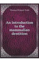 An introduction to the mammalian dentition