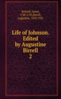 Life of Johnson. Edited by Augustine Birrell