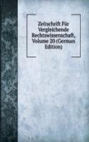 Zeitschrift Fur Vergleichende Rechtswissenschaft, Volume 20 (German Edition)