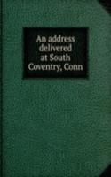 address delivered at South Coventry, Conn.