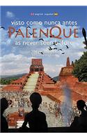 Palenque as Never Seen Before: Visto Como Nunca Antes