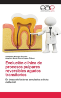 Evolución clínica de procesos pulpares reversibles agudos transitorios
