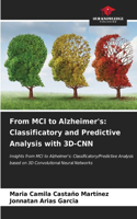 From MCI to Alzheimer's: Classificatory and Predictive Analysis with 3D-CNN