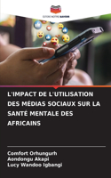 L'Impact de l'Utilisation Des Médias Sociaux Sur La Santé Mentale Des Africains