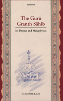 The Guru Granth Sahib: Its Physics and Metaphysics