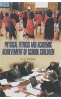Physical Fitness and Academic Achievement  of School Children