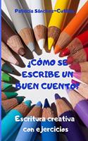 ¿Cómo se escribe un buen cuento?
