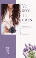Yo soy. Tú eres