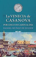 La Venecia de Casanova por cinco ducados al dia
