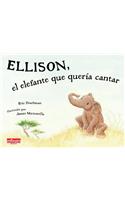 Ellison, El Elefante Que Quería Cantar