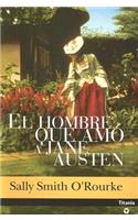 El Hombre Que Amo A Jane Austen