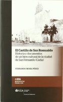 Castillo de San Romualdo, el: Historia y documentos de un bien cultural de la ciudad de San Fernando (Cadiz)