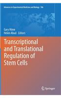 Transcriptional and Translational Regulation of Stem Cells