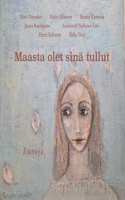 Maasta olet sinä tullut