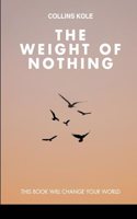Weight of Nothing