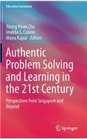 Authentic Problem Solving and Learning in the 21st Century